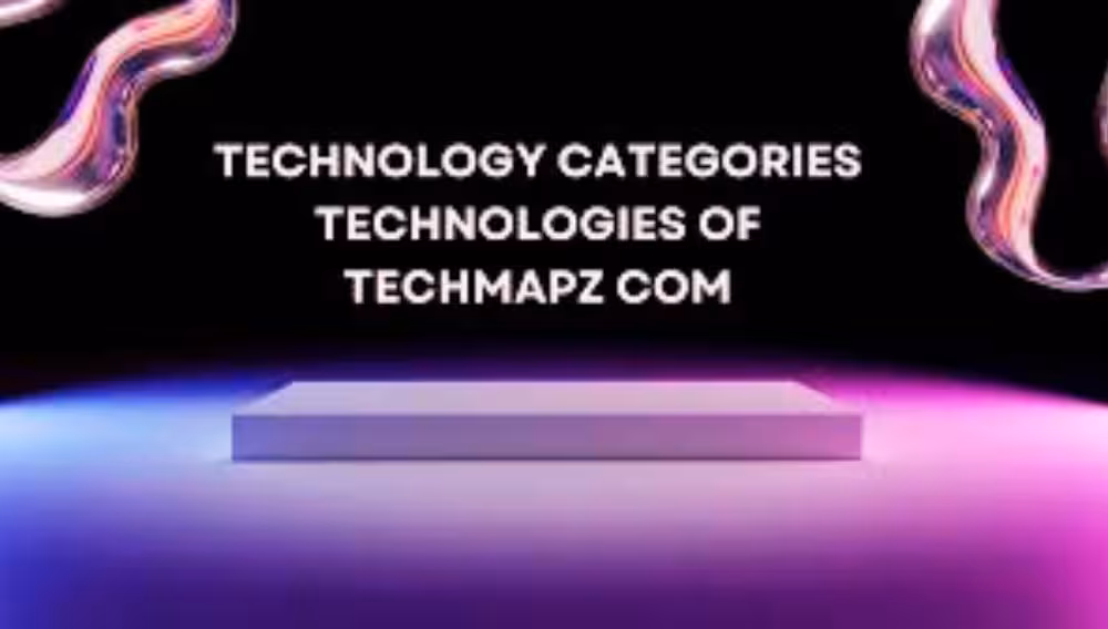 Techmapz com: The Ultimate Guide to Modern Technology